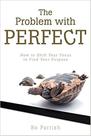 The Problem With Perfect - Westbow Press