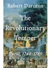 The revolutionary temper - paris, 1748-1789 The revolutionary temper - paris, 1748-1789