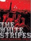 The White Stripes - Under Blackpool Lights Dvd + Cd