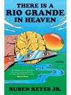 There is a rio grande in heaven