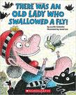 There was an old lady who swallowed a fly! - SCHOLASTIC There was an old lady who swallowed a fly! - SCHOLASTIC