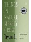 Things in nature merely grow