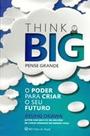 Think big - pense grande - IRH PRESS DO BRASIL EDITORA Think big - pense grande - IRH PRESS DO BRASIL EDITORA