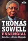 Thomas Sowell Essencial - Vol. 2 - Leis, Raça e Etnia, Educação