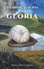 Tiempos, juicios y gloria (Edición en español) Tiempos, juicios y gloria (Edición en español)