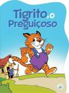 Tigrito, o preguiçoso - PASSO A PASSO Tigrito, o preguiçoso - PASSO A PASSO