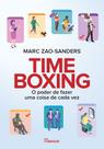 Timeboxing - O Poder de Fazer Uma Coisa de Cada Vez