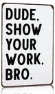 Tin Sign Smilelife Funny Show Your Work Matemática/Inglês/Ciência/História