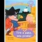 Tire a pata, seu pirata! Tire a pata, seu pirata!