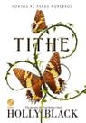 Tithe (Vol. 1 Contos De Fadas Modernos)