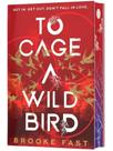 To cage a wild bird