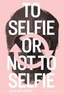 To selfie or not to selfie