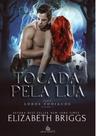 TOCADA PELA LUA - LOBOS DO ZODÍACO VOL. 1 - Elizabeth Briggs TOCADA PELA LUA - LOBOS DO ZODÍACO VOL. 1 - Elizabeth Briggs