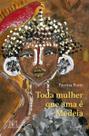 Toda Mulher Que Ama é Medeia