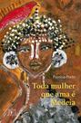 Toda Mulher Que Ama é Medeia