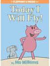 Today i will fly! an elephant and piggie book