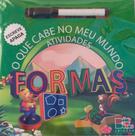 Todo lo que cabe en mi mundo - Actividades Escribe e Apaga (Formas)