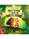 Todo mundo é legal na floresta tropical