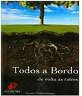 Todos a Bordo de Volta as Raízes Todos a Bordo de Volta as Raízes