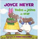 Todos os jeitos de orar