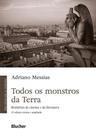 Todos os monstros da Terra: bestiários do cinema e da literatura - Edgard Blücher
