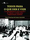 Todos para o que der e vier