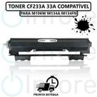 Toner Compatível CF233A 33A 233A P/ Impressora M106W M134A M134FN