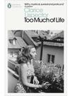 Too much of life