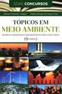 Tópicos em meio ambiente: teoria e exercícios com respostas para concursos