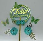 Topo de Bolo Feliz Aniversário flores e borboletas