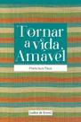Tornar A Vida Amavel - CULTOR DE LIVROS Tornar A Vida Amavel - CULTOR DE LIVROS