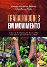Trabalhadores Em Movimento - O MST e a Educação do Campo no Norte do Espírito Santo