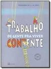Trabalho de gente pra viver contente Trabalho de gente pra viver contente