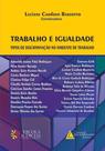 Trabalho e igualdade: Tipos de discriminação no ambiente de trabalho - LIVRARIA DO ADVOGADO