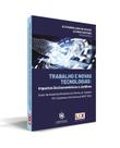 Trabalho e Novas Tecnologia Trabalho e Novas Tecnologia