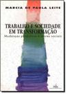 Trabalho e sociedade em transformacao: mudancas produtivas e atores sociais - PERSEU ABRAMO