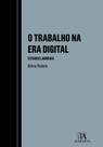 Trabalho na Era Digital, O - Estudos Laborais - ALMEDINA BRASIL