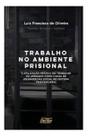 Trabalho no Ambiente Prisional - 01Ed/20 Sortido