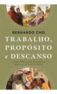 Trabalho, Propósito e Descanso - A Visão Bíblica de Shalom e o Chamado do Cristão Hoje