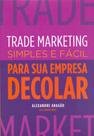 Trade marketing simples e facil - TAPIOCA Trade marketing simples e facil - TAPIOCA