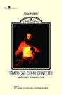 Tradução Como Conceito: Universalidade, Negatividade, Tempo