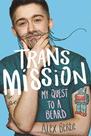 Trans Mission: My Quest To A Beard