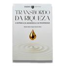 Transbordo da Riqueza: A Sistêmica da Abundância e da Prosperidade - Maria Inês A. G. S