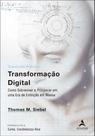 Transformação Digital - Como Sobreviver e Prosperar Em Uma Era De Extinção Em Massa