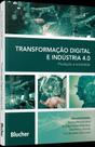 Transformação Digital e Indústria 4.0 - Produção e Sociedade