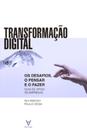 Transformação digital: os desafios, o pensar e o fazer - ACTUAL EDITORA - ALMEDINA