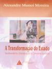 Transformaçao do estado, a