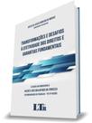 Transformações e Desafios à Efetividade dos Direitos e Garantias Fundamentais - LTR