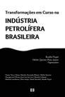 Transformações em Curso na Indústria Petrolífera Brasileira