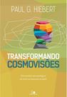 Transformando cosmovisoes - uma analise antropolog - VIDA NOVA